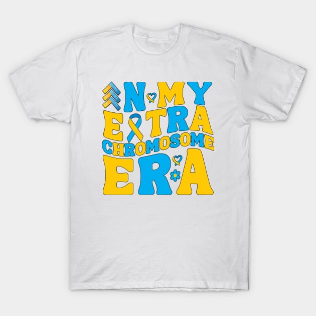 Funny In My Extra Chromosome Era Down Syndrome Awareness Day Month Women Men Boys Girls Kids T-Shirt by weirdboy